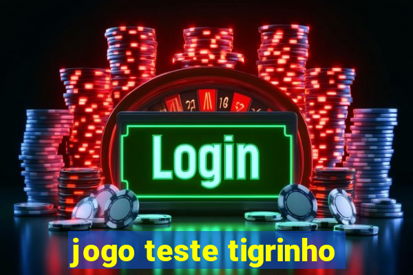 jogo teste tigrinho